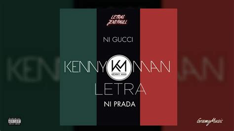 ni gucci ni prada letra|Ni Gucci Ni Prada [LETRA] Kenny Man .